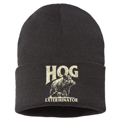 Hog Exterminator - Boar Hunting Wild Hog Hunter Sustainable Knit Beanie