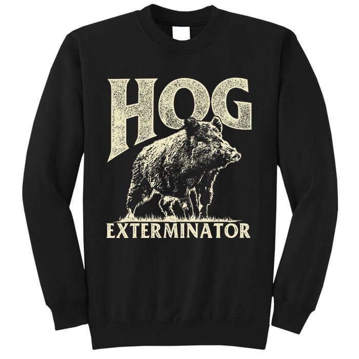 Hog Exterminator Boar Hunting Wild Hog Hunter Sweatshirt