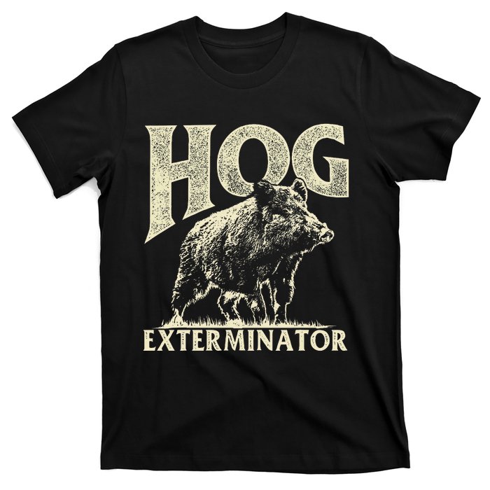 Hog Exterminator Boar Hunting Wild Hog Hunter T-Shirt