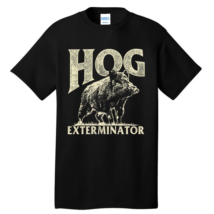 Hog Exterminator Boar Hunting Wild Hog Hunter Tall T-Shirt