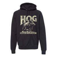 Hog Exterminator Boar Hunting Wild Hog Hunter Premium Hoodie