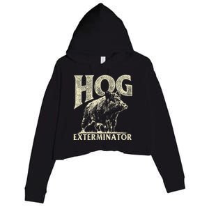 Hog Exterminator Boar Hunting Wild Hog Hunter Crop Fleece Hoodie