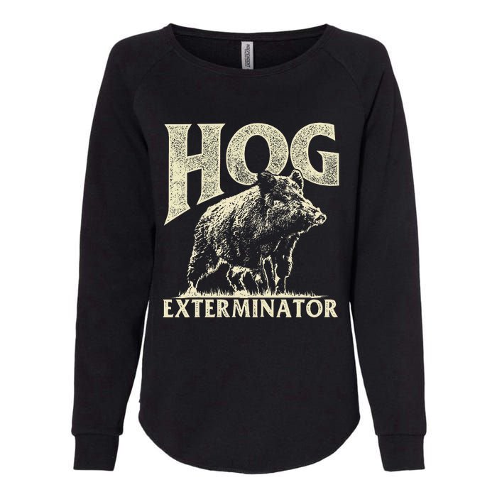 Hog Exterminator Boar Hunting Wild Hog Hunter Womens California Wash Sweatshirt