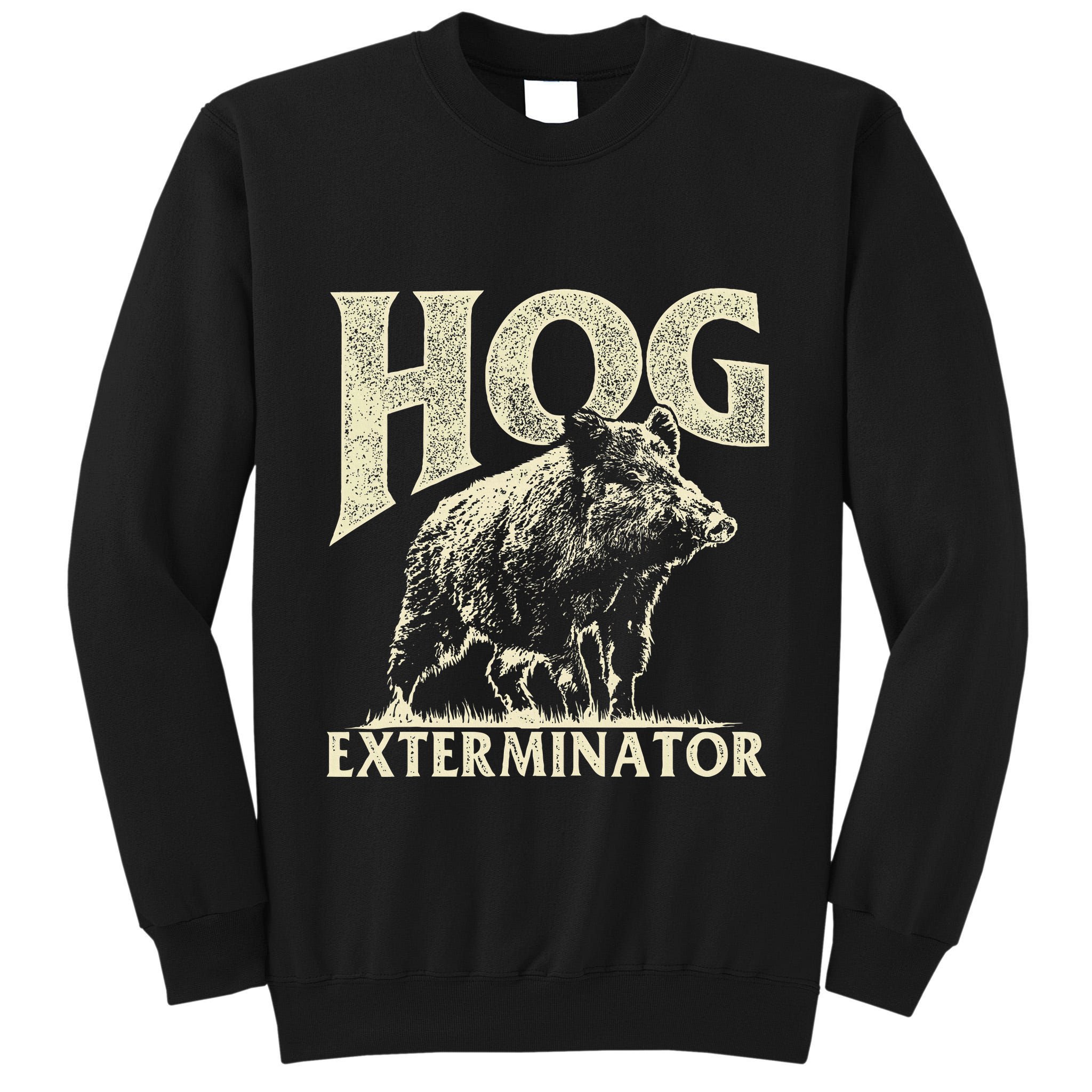 Hog Exterminator Boar Hunting Wild Hog Hunter Tall Sweatshirt