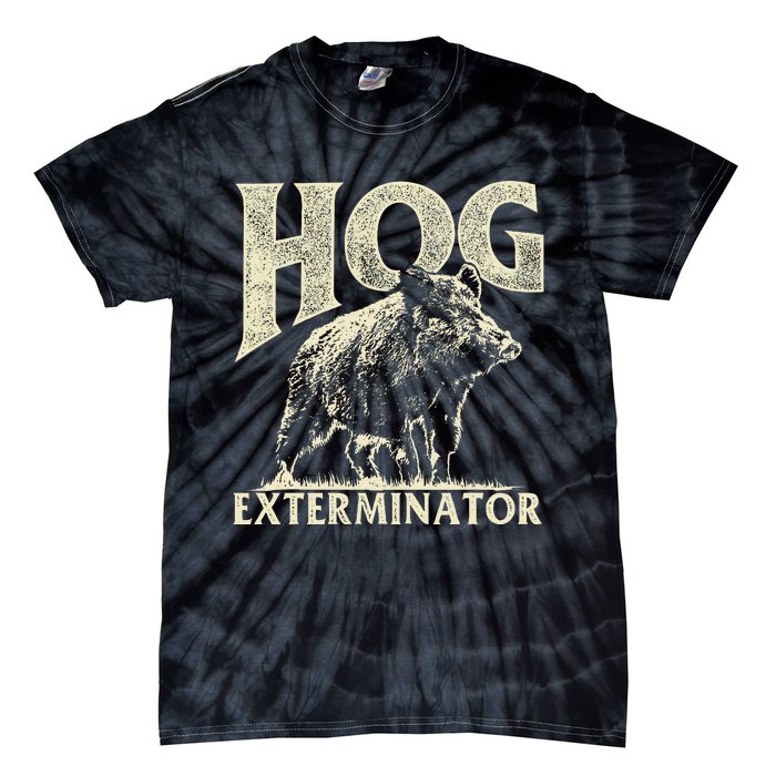 Hog Exterminator Boar Hunting Wild Hog Hunter Tie-Dye T-Shirt