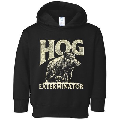 Hog Exterminator Boar Hunting Wild Hog Hunter Toddler Hoodie