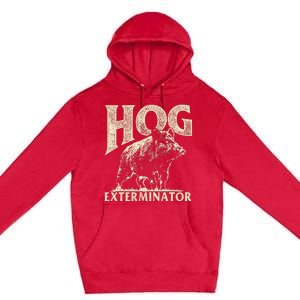 Hog Exterminator Boar Hunting Wild Hog Hunter Premium Pullover Hoodie