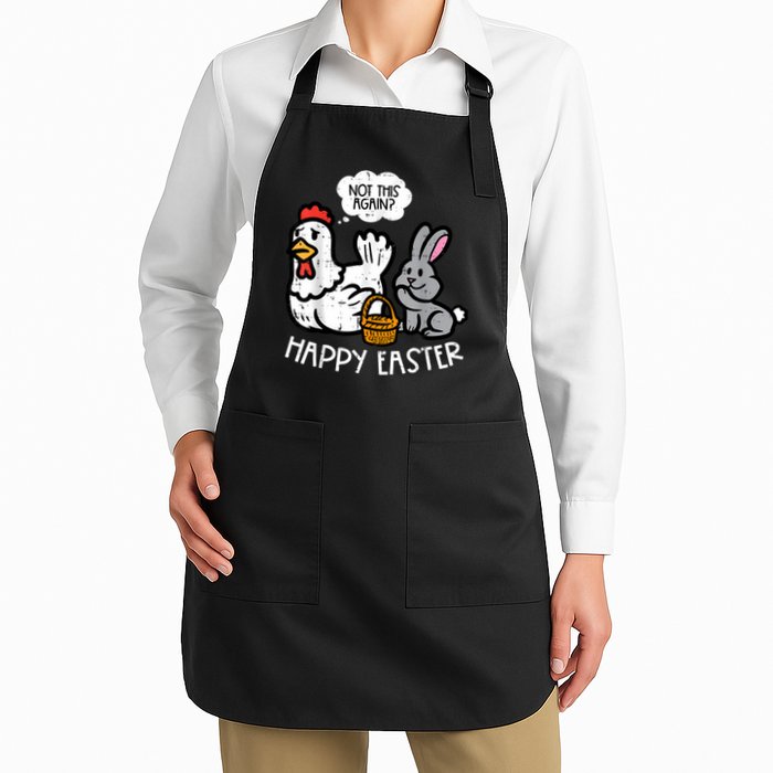 Happy Easter Bunny Chicken Not Again Funny  Full-Length Apron With Pockets