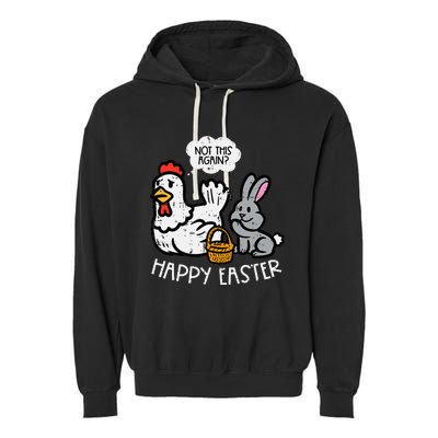 Happy Easter Bunny Chicken Not Again Funny Garment-Dyed Fleece Hoodie