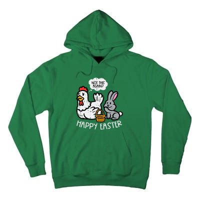 Happy Easter Bunny Chicken Not Again Funny Tall Hoodie