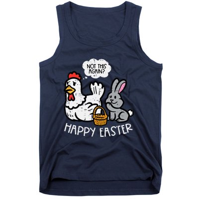 Happy Easter Bunny Chicken Not Again Funny Tank Top