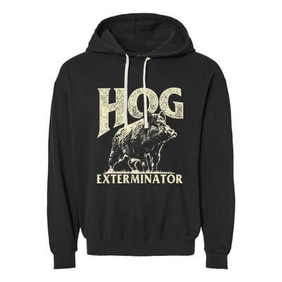 Hog Exterminator Boar Hunting Wild Hog Hunter Garment-Dyed Fleece Hoodie