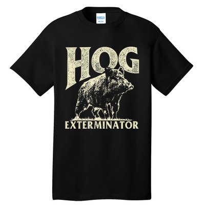 Hog Exterminator Boar Hunting Wild Hog Hunter Tall T-Shirt