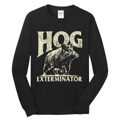 Hog Exterminator Boar Hunting Wild Hog Hunter Tall Long Sleeve T-Shirt