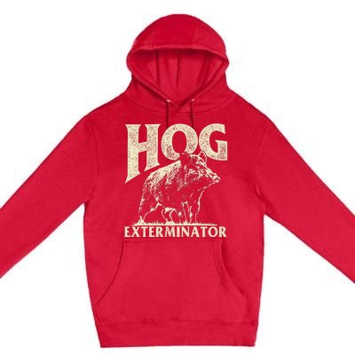 Hog Exterminator Boar Hunting Wild Hog Hunter Premium Pullover Hoodie