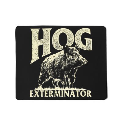 Hog Exterminator Boar Hunting Wild Hog Hunter Mousepad