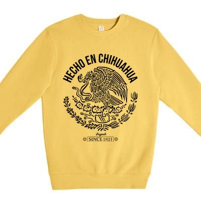 Hecho En Chihuahua Meaningful Gift Cinco De Mayo Mexico Mexican Day Cool Gift Premium Crewneck Sweatshirt