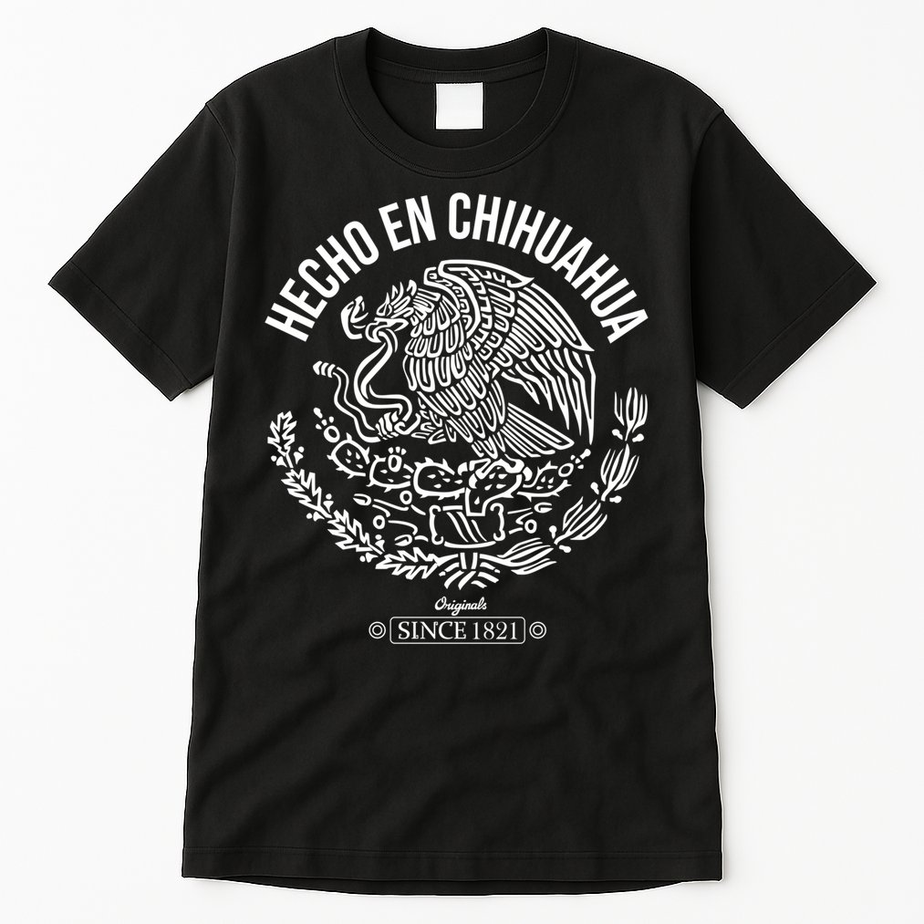 Hecho En Chihuahua Meaningful Gift Cinco De Mayo Mexico Mexican Day Cool Gift Tall T-Shirt