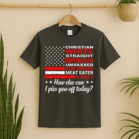 How Else Can I Piss Of Today Funny Comedians And Jokesters T-Shirt