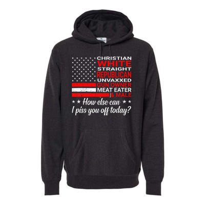 How Else Can I Piss Of Today Funny Comedians And Jokesters Premium Hoodie