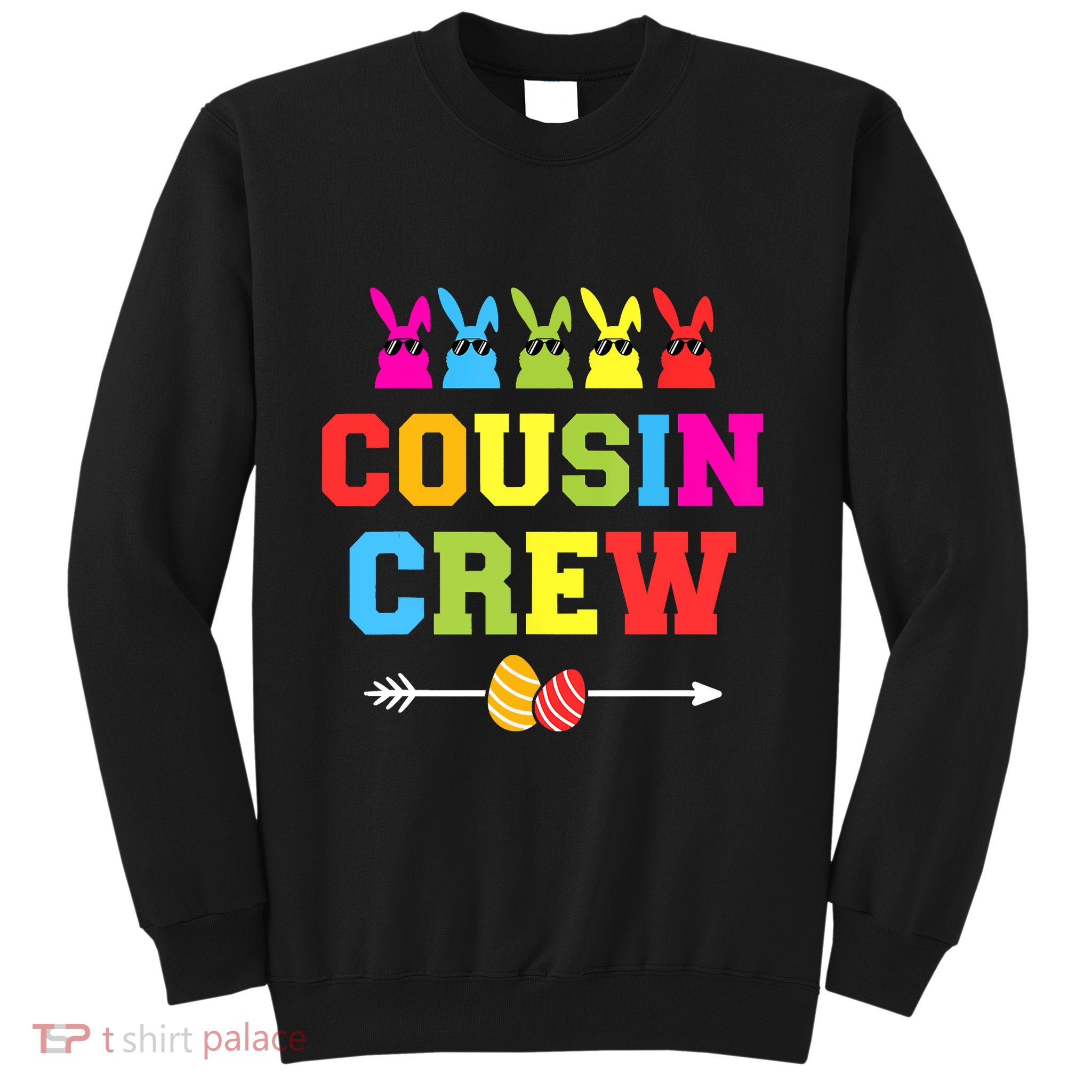 Happy Easter Cousin Crew With Cool Bunnies And Eggs Sweatshirt