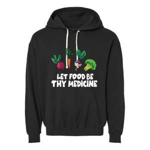 Healthy Eating Carrot Let Food Be Thy Medicine Gift Garment-Dyed Fleece Hoodie