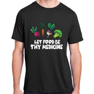 Healthy Eating Carrot Let Food Be Thy Medicine Gift Adult ChromaSoft Performance T-Shirt