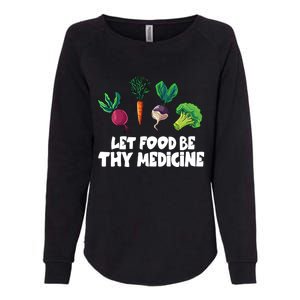 Healthy Eating Carrot Let Food Be Thy Medicine Gift Womens California Wash Sweatshirt