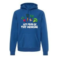 Healthy Eating Carrot Let Food Be Thy Medicine Gift Premium Hoodie