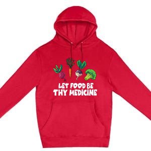 Healthy Eating Carrot Let Food Be Thy Medicine Gift Premium Pullover Hoodie