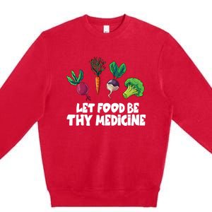 Healthy Eating Carrot Let Food Be Thy Medicine Gift Premium Crewneck Sweatshirt