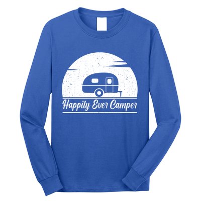 Happily Ever Camper Gift Living The Rv Life Gift Road Trip Gift Long Sleeve Shirt