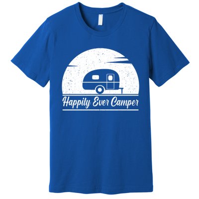 Happily Ever Camper Gift Living The Rv Life Gift Road Trip Gift Premium T-Shirt