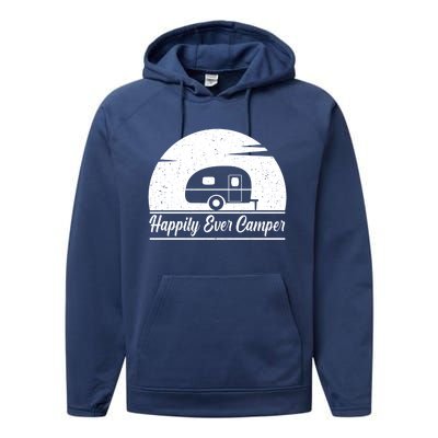 Happily Ever Camper Gift Living The Rv Life Gift Road Trip Gift Performance Fleece Hoodie