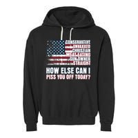 How Else Can I Piss You Off Today Us Flag Garment-Dyed Fleece Hoodie