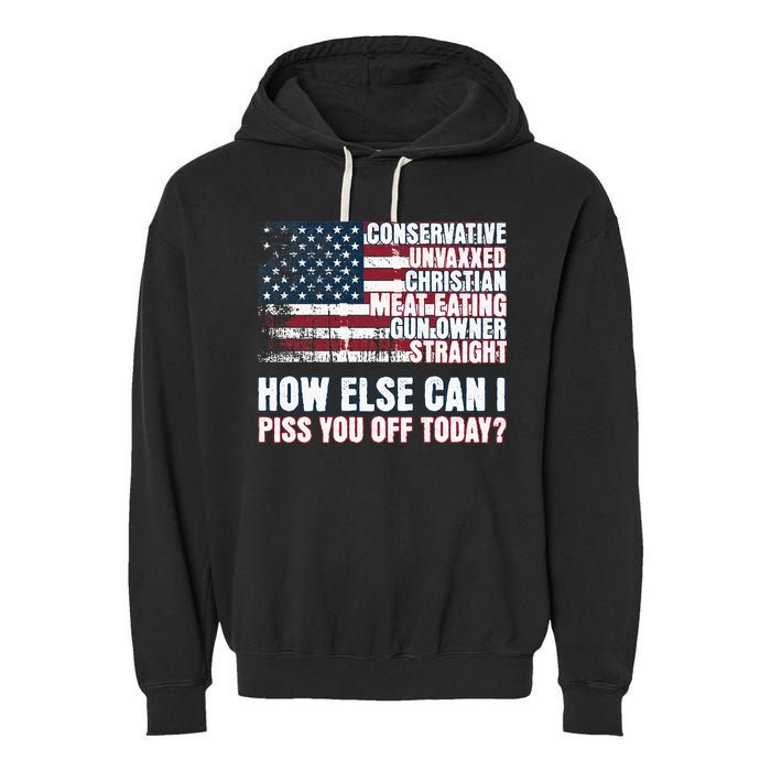 How Else Can I Piss You Off Today Us Flag Garment-Dyed Fleece Hoodie