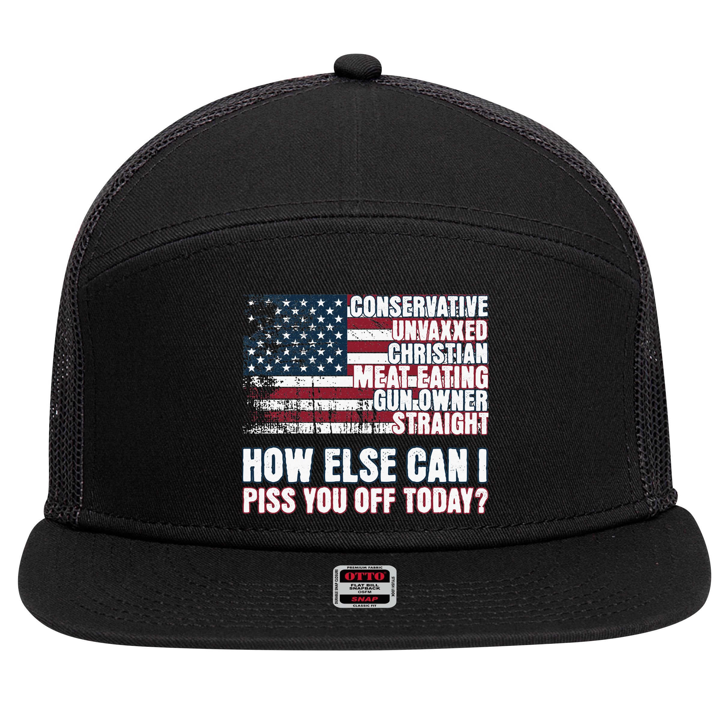 How Else Can I Piss You Off Today Us Flag 7 Panel Mesh Trucker Snapback Hat