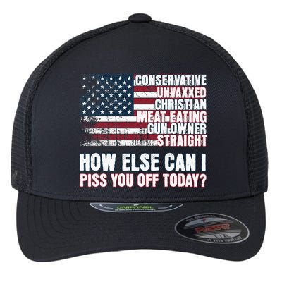 How Else Can I Piss You Off Today Us Flag Flexfit Unipanel Trucker Cap