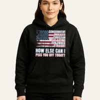 How Else Can I Piss You Off Today Us Flag Hoodie