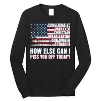 How Else Can I Piss You Off Today Us Flag Long Sleeve Shirt