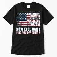 How Else Can I Piss You Off Today Us Flag Tall T-Shirt
