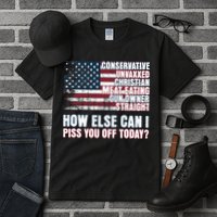How Else Can I Piss You Off Today Us Flag Tall T-Shirt