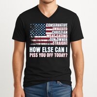 How Else Can I Piss You Off Today Us Flag V-Neck T-Shirt