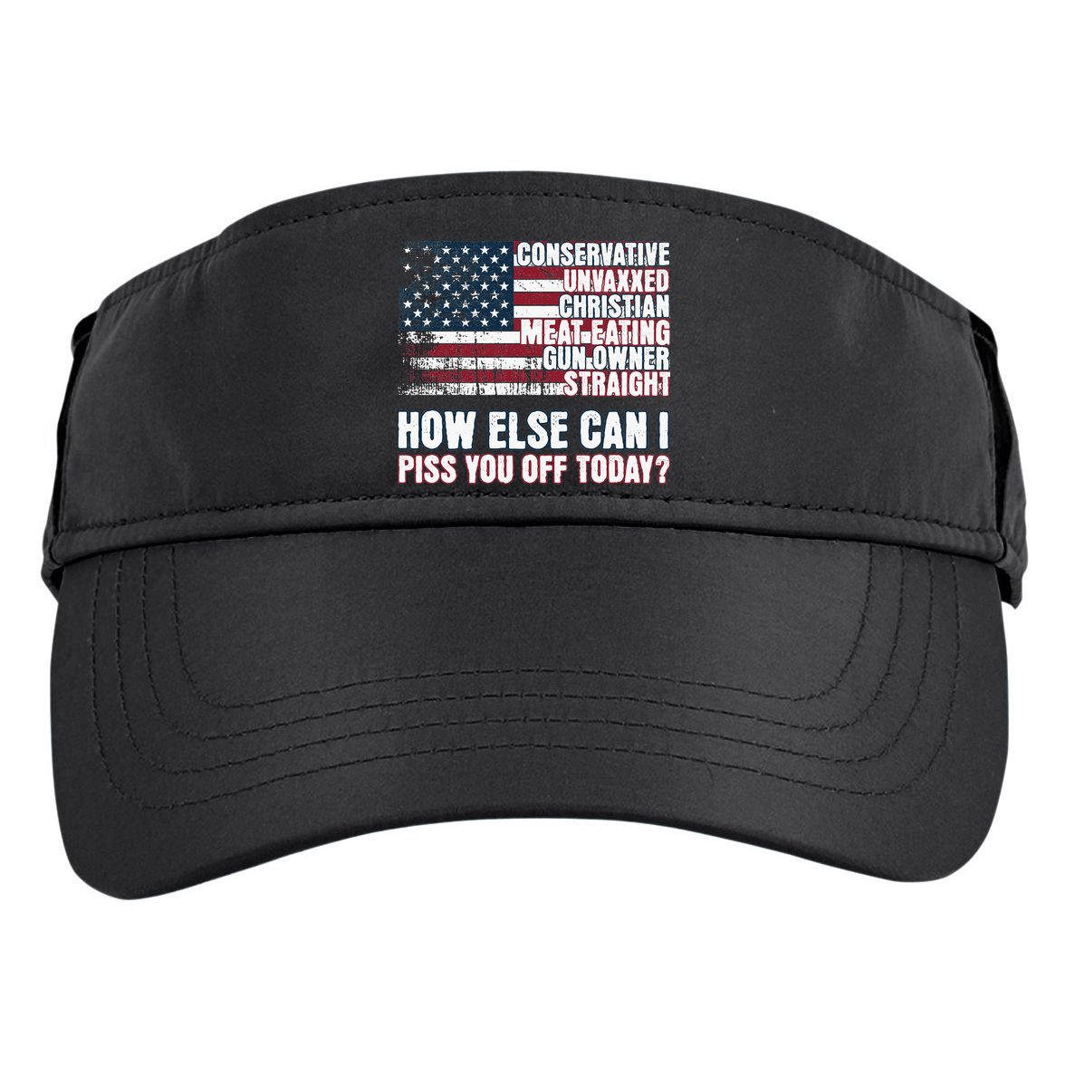 How Else Can I Piss You Off Today Us Flag Adult Drive Performance Visor