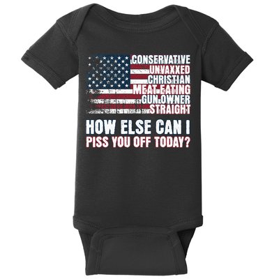 How Else Can I Piss You Off Today Us Flag Baby Bodysuit