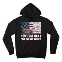 How Else Can I Piss You Off Today Us Flag Tall Hoodie