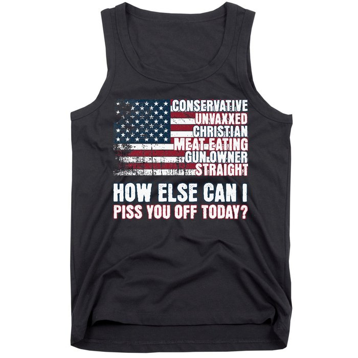 How Else Can I Piss You Off Today Us Flag Tank Top