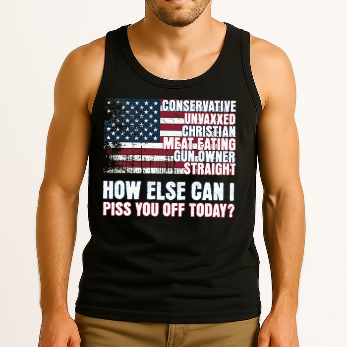 How Else Can I Piss You Off Today Us Flag Tank Top