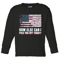 How Else Can I Piss You Off Today Us Flag Toddler Long Sleeve Shirt