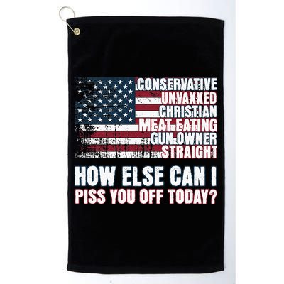 How Else Can I Piss You Off Today Us Flag Golf Towel